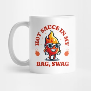 Hot Sauce In My Bag Swag Funny Hot Sauce Mug